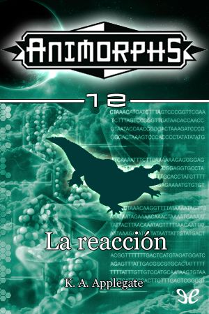 [Animorphs 12] • La Reacción